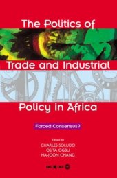 book The Politics of Trade and Industrial Policy in Africa: Forced Consensus