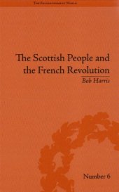 book The Scottish People and the French Revolution (Enlightenment World: Political and Intelledtual History of the Long Eighteenth Century)