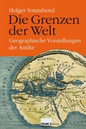 book Die Grenzen der Welt: Geographische Vorstellungen der Antike