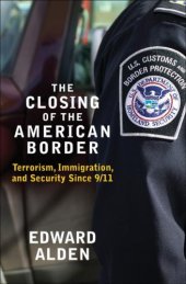 book The Closing of the American Border: Terrorism, Immigration, and Security Since 9 11