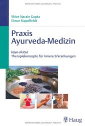 book Praxis Ayurveda-Medizin: kaya-cikitsa - Therapiekonzepte fur innere Erkrankungen
