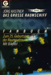 book Das große Raumschiff Orion Fanbuch. Zum 25. Geburtstag der Raumpatrouille