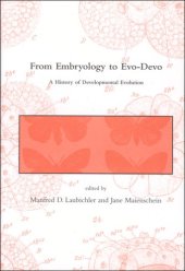 book From Embryology to Evo-Devo: A History of Developmental Evolution (Dibner Institute Studies in the History of Science and Technology)