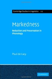 book Markedness: Reduction and Preservation in Phonology