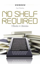 book No Shelf Required: E-books in Libraries