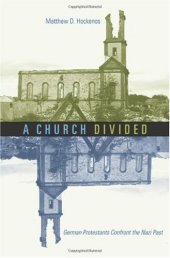 book A Church Divided: German Protestants Confront the Nazi Past