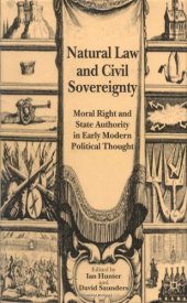 book Natural Law and Civil Sovereignty: Moral Right and State Authority in Early Modern Political Thought