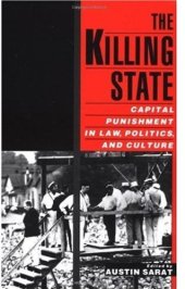 book The Killing State: Capital Punishment in Law, Politics, and Culture