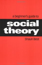 book A Beginner's Guide to Social Theory (Theory, Culture & Society)