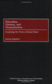 book Education, Literacy, and Humanization: Exploring the Work of Paulo Freire (Critical Studies in Education and Culture Series)