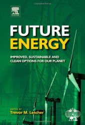 book Future Energy: Improved, Sustainable and Clean Options for our Planet