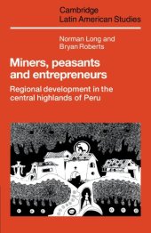 book Miners, Peasants and Entrepreneurs: Regional Development in the Central Highlands of Peru