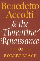 book Benedetto Accolti and the Florentine Renaissance