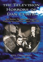 book The Television Horrors of Dan Curtis: Dark Shadows, The Night Stalker and Other Productions, 1966-2006