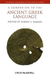 book A Companion to the Ancient Greek Language (Blackwell Companions to the Ancient World)