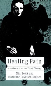 book Healing Pain: Attachment, Loss and Grief Therapy