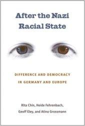 book After the Nazi Racial State: Difference and Democracy in Germany and Europe (Social History, Popular Culture, and Politics in Germany)