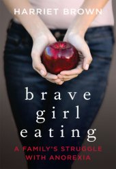 book Brave Girl Eating: A Family's Struggle with Anorexia