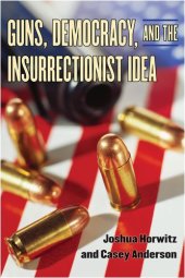 book Guns, Democracy, and the Insurrectionist Idea