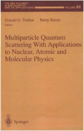 book Multiparticle Quantum Scattering with Applications to Nuclear, Atomic and Molecular Physics (The IMA Volumes in Mathematics and its Applications)