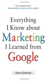 book Everything I Know about Marketing I Learned From Google