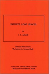 book Infinite Loop Spaces: Hermann Weyl Lectures, The Institute for Advanced Study