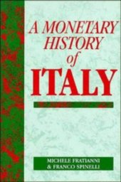 book A Monetary History of Italy (Studies in Macroeconomic History)