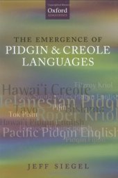 book The Emergence of Pidgin and Creole Languages (Oxford Linguistics)