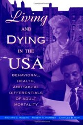 book Living and Dying in the USA: Behavioral, Health, and Social Differentials of Adult Mortality