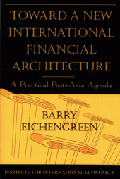 book Toward a New International Financial Architecture: A Practical Post-Asia Agenda