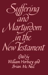 book Suffering and Martyrdom in the New Testament: Studies presented to G. M. Styler by the Cambridge New Testament Seminar