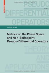 book Metrics on the Phase Space and Non-Selfadjoint Pseudo-Differential Operators (Pseudo-Differential Operators: Theory and Applications)