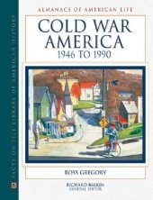 book Cold War America, 1946 to 1990 (Almanacs of American Life)