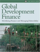 book Global Development Finance 2005: Analysis & Statistical Appendix Mobilizing Finance and Managing Vulnerability (Global Development Finance) (World Bank) (v. 1)