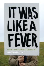 book It Was Like a Fever: Storytelling in Protest and Politics