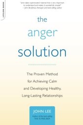 book The Anger Solution: The Proven Method for Achieving Calm and Developing Healthy, Long-Lasting Relationships