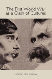 book The First World War as a Clash of Cultures (Studies in German Literature Linguistics and Culture)