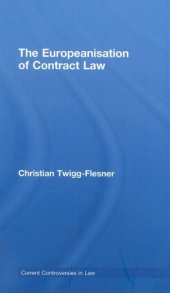 book The Europeanisation of Contract Law (Current Controversies in Law)