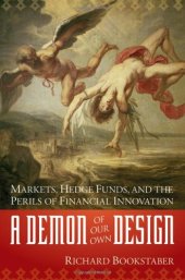 book A Demon of Our Own Design: Markets, Hedge Funds, and the Perils of Financial Innovation