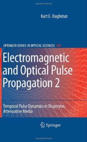 book Electromagnetic and Optical Pulse Propagation 2: Temporal Pulse Dynamics in Dispersive, Attenuative Media