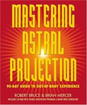 book Mastering Astral Projection: 90-day Guide to Out-of-Body Experience