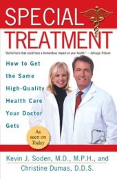 book Special Treatment: Ten Ways to Get the Same Special Health Care Your Doctor Gets