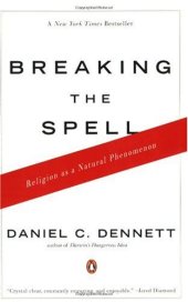 book Breaking the Spell: Religion as a Natural Phenomenon