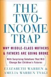 book The Two Income Trap: Why Middle-Class Mothers and Fathers Are Going Broke