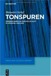 book Tonspuren: Erinnerungen an den Holocaust im Hoerspiel der DDR (1945-1989)