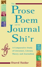 book The Prose Poem and the Journal Shi'r: A Comparative Study of Literature, Literary Theory and Journalism