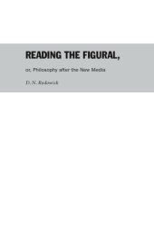 book Reading the Figural, or, Philosophy after the New Media (Post-Contemporary Interventions)