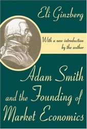 book Adam Smith and the Founding of Market Economics