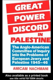 book Great Power Discord in Palestine: The Anglo-American Committee of Inquiry into the Problems of European Jewry and Palestine 1945-46