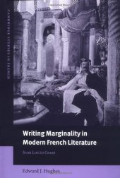 book Writing Marginality in Modern French Literature: From Loti to Genet